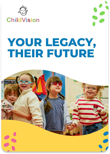 ChildVision poster with the slogan “Your Legacy, Their Future” above a photo of four smiling young children, some wearing glasses, standing together and holding hands.